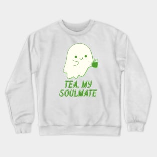 Tea, My Soulmate Crewneck Sweatshirt